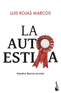 la autoestima de luis rojas marcos La autoestima de Luis Rojas Marcos: Claves para fortalecerla